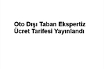 Oto Dışı Taban Ekspertiz Ücret Tarifesi Yayınlandı