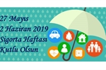 27 Mays - 2 Haziran 2019 Sigortaclk Haftas Kutlu Olsun